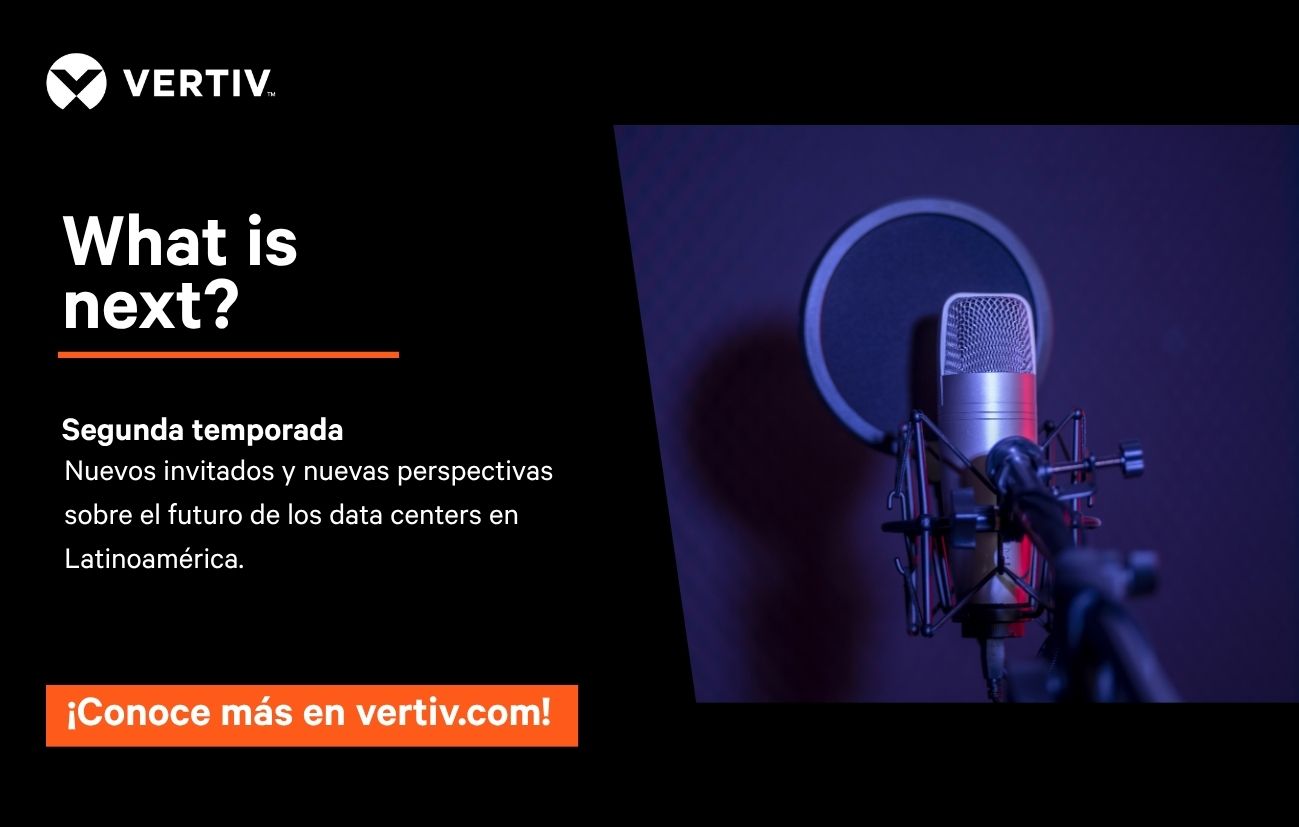 Vertiv lanza la segunda temporada de “What is Next”, su videopodcast sobre el futuro de los data centers en Latinoamérica